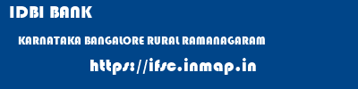 IDBI BANK  KARNATAKA BANGALORE RURAL RAMANAGARAM   ifsc code